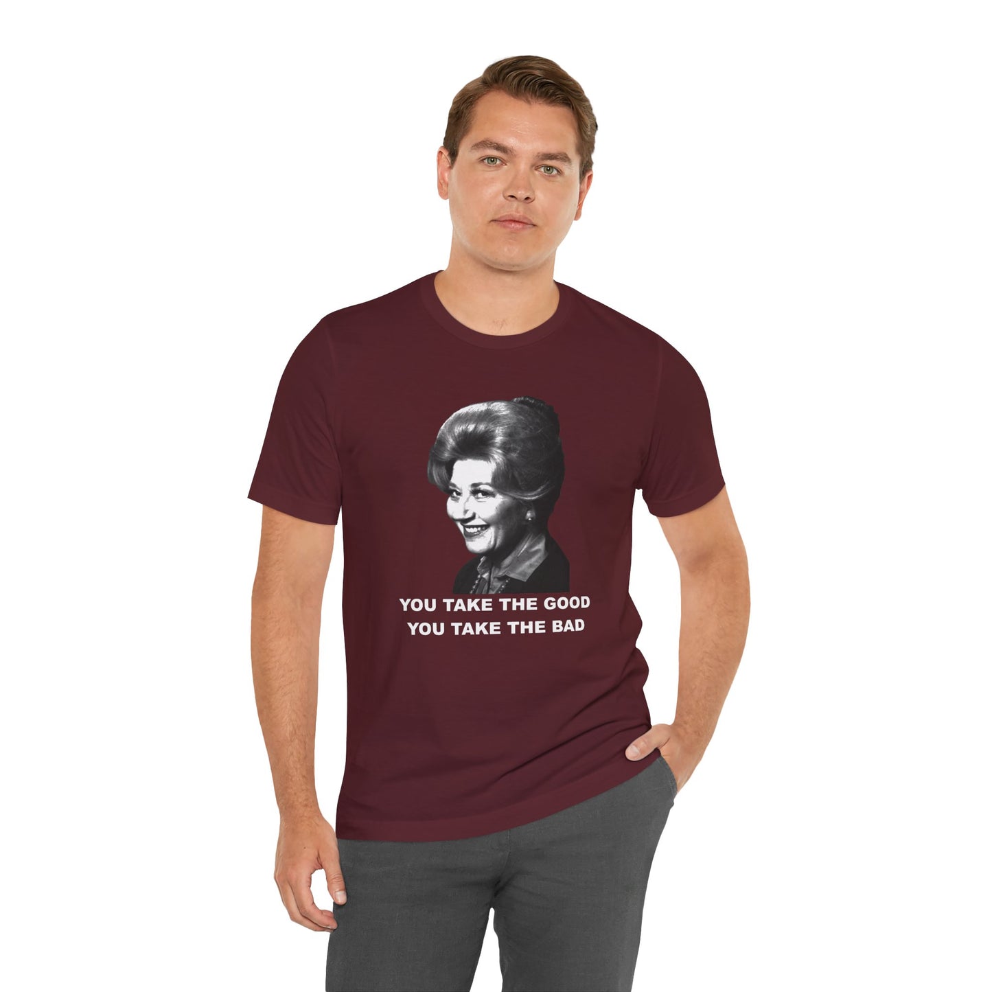 Mrs. Garrett Graphic T-Shirt "You Take The Good You Take The Bad"