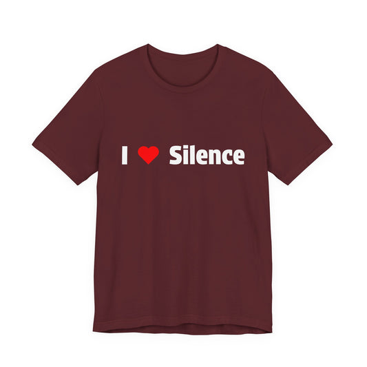 Maroon t-shirt with text "I Love Silence"
