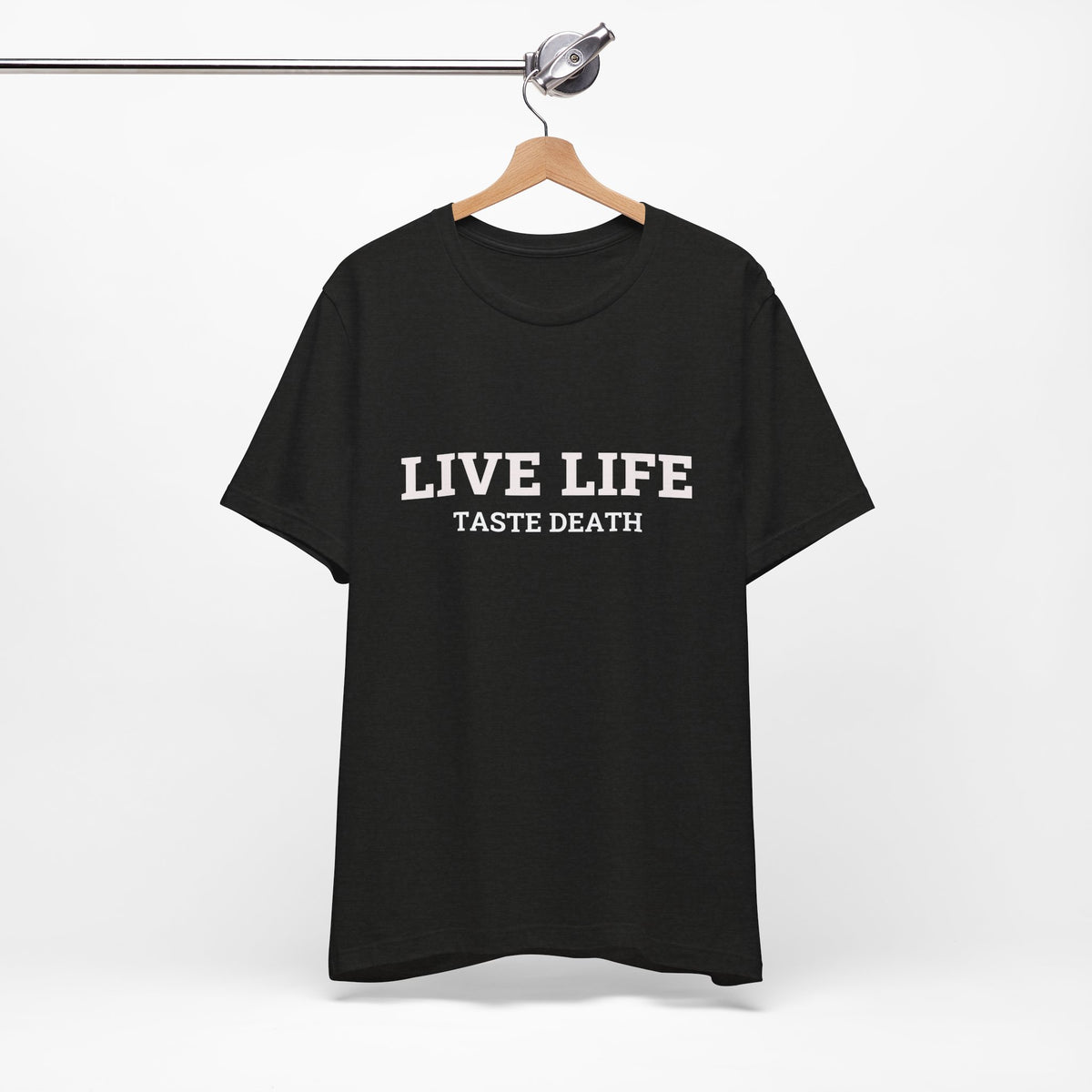 Black t-shirt with text quoted from 1990 Movie Ski Patrol, "Live Life Taste Death" in white.