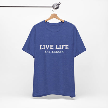 Heather blue t-shirt with text quoted from 1990 Movie Ski Patrol, "Live Life Taste Death" in white.
