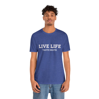 Heather blue t-shirt with text quoted from 1990 Movie Ski Patrol, "Live Life Taste Death" in white.
