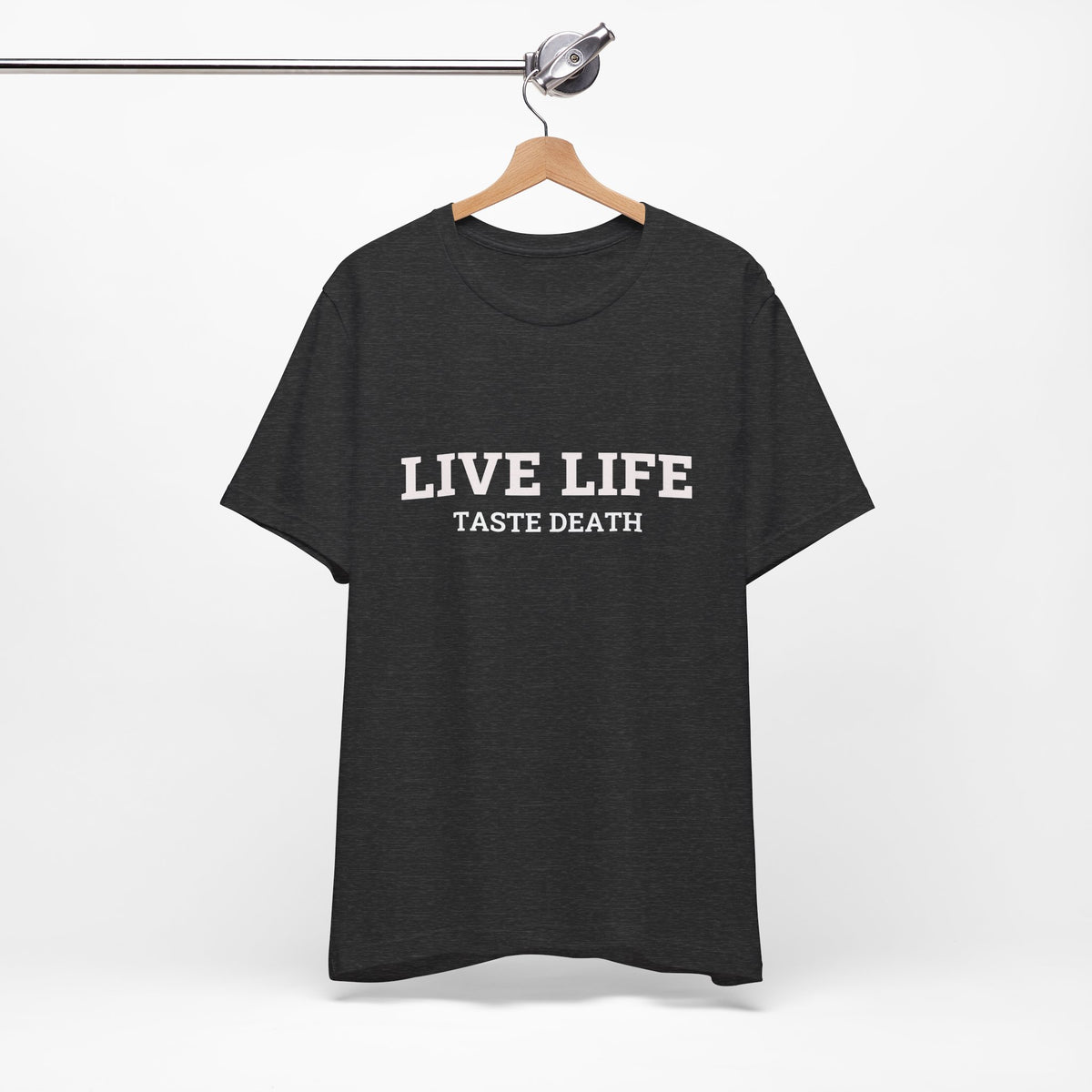 Heather gray t-shirt with text quoted from 1990 Movie Ski Patrol, "Live Life Taste Death" in white.