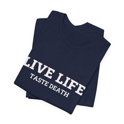 Navy blue t-shirt with text quoted from 1990 Movie Ski Patrol, "Live Life Taste Death" in white.