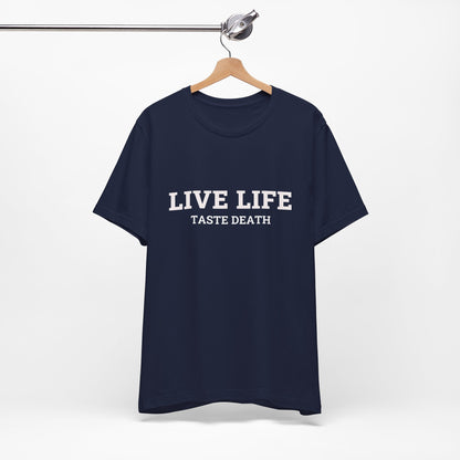 Navy blue t-shirt with text quoted from 1990 Movie Ski Patrol, "Live Life Taste Death" in white.