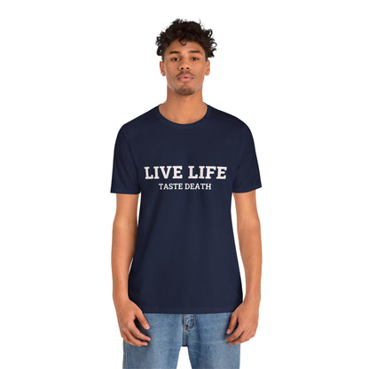 Navy blue t-shirt with text quoted from 1990 Movie Ski Patrol, "Live Life Taste Death" in white.