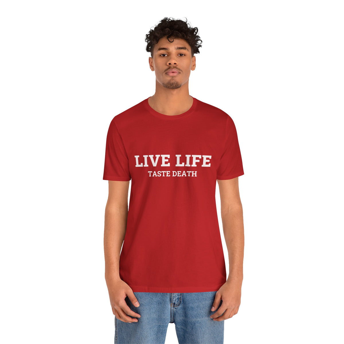 Red t-shirt with text quoted from 1990 Movie Ski Patrol, "Live Life Taste Death" in white.