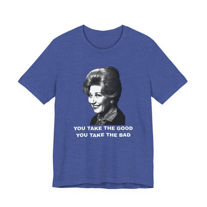 A heather blue short-sleeve t-shirt featuring a black-and-white graphic of Mrs. Garrett from Facts of Life tv show with the text 'YOU TAKE THE GOOD YOU TAKE THE BAD' underneath.
